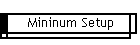 Mininum Setup